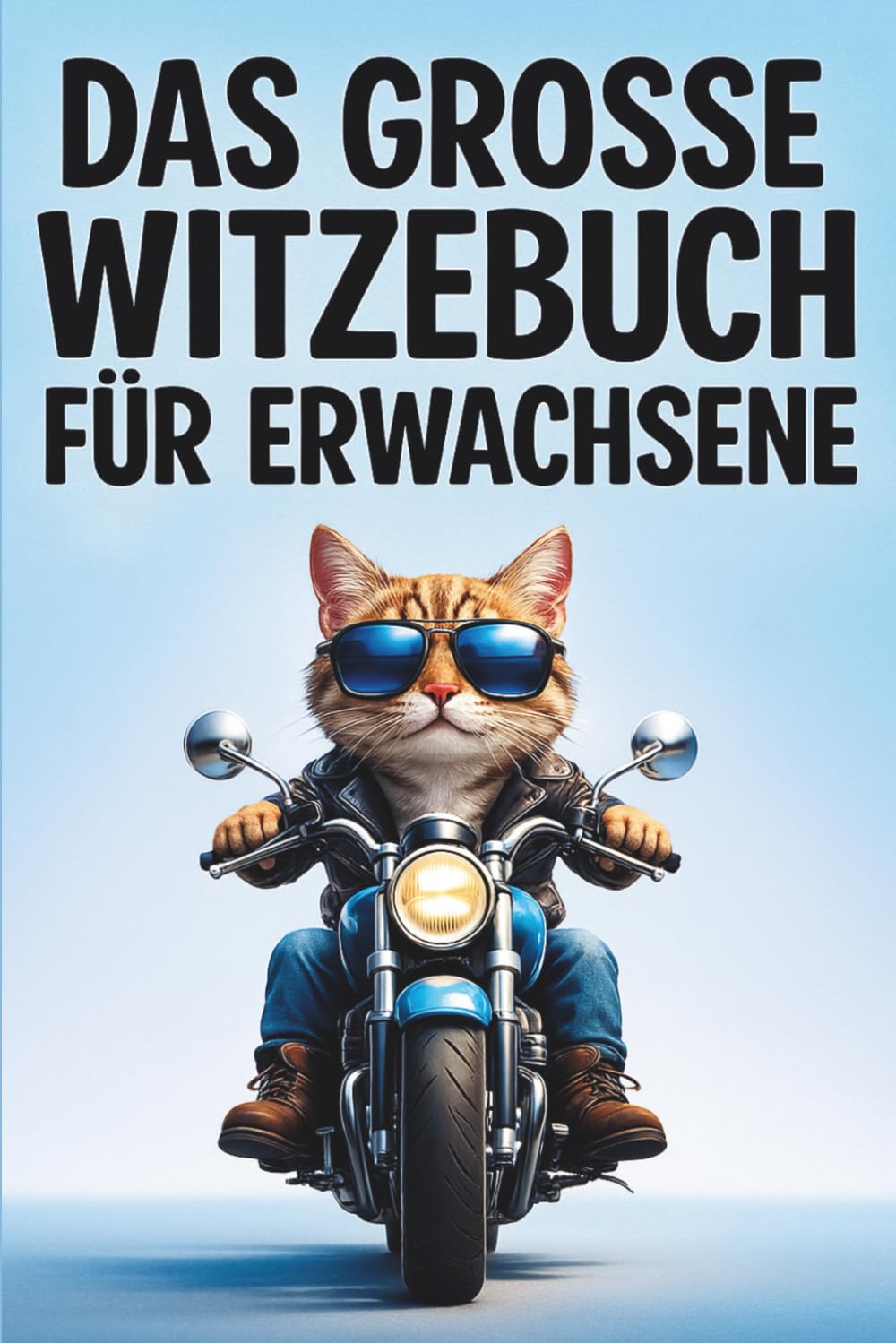 Das große Witzebuch für Erwachsene: Lustige Witze für Erwachsene – Humor zum Lachen, Schmunzeln und Weitererzählen Humour & Satire