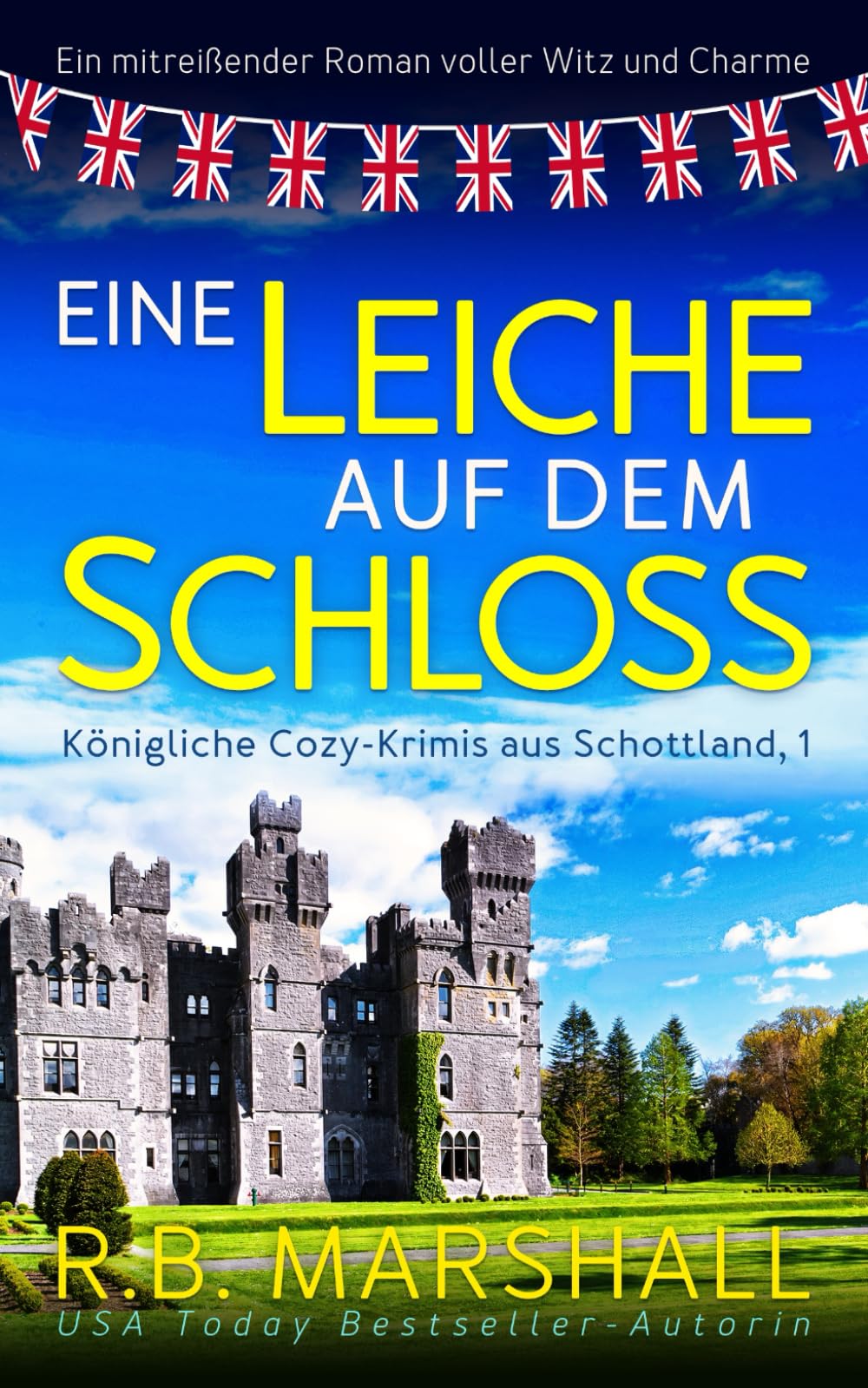 Eine Leiche auf dem Schloss: Ein mitreißender Roman voller britischem Witz und Charme (Königliche Cozy-Krimis aus Schottland, Band 1) Detective & CSI
