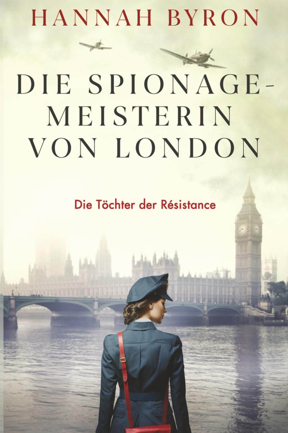 Die Spionagemeisterin von London: Inspiriert von einer wahren Geschichte (Die Töchter der Résistance, Band 7) Action & Adventure
