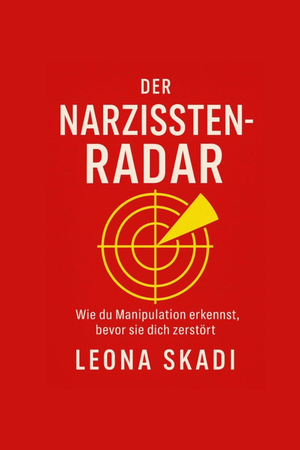 Der Narzissten-Radar: Wie du Manipulation erkennst, bevor sie dich zerstört Lifestyle