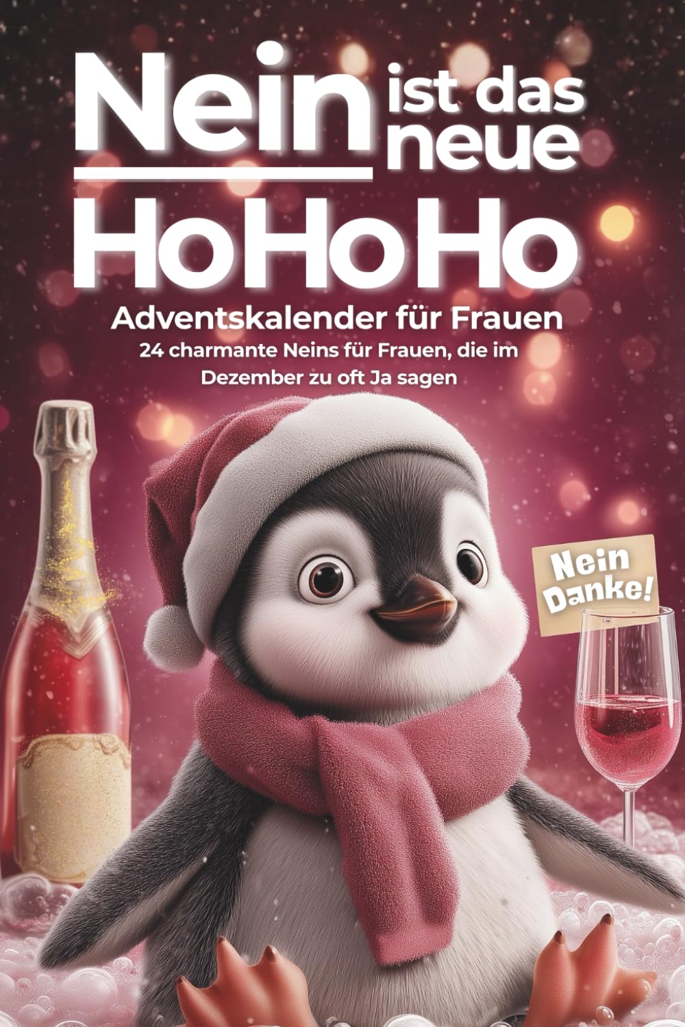 Nein ist das neue Ho Ho Ho – Der humorvolle Anti-Stress-Adventskalender für Frauen – 24 charmante Neins für Frauen, die im Dezember zu oft Ja sagen Lifestyle