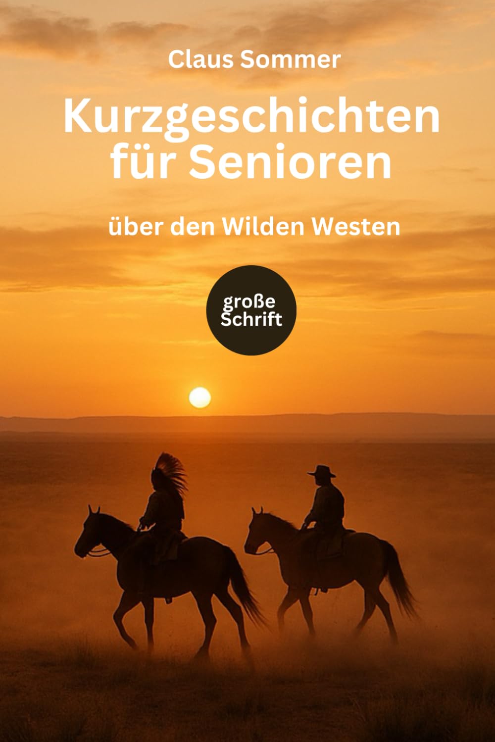 Kurzgeschichten für Senioren über den Wilden Westen: große Schrift und leicht verständlich Lifestyle