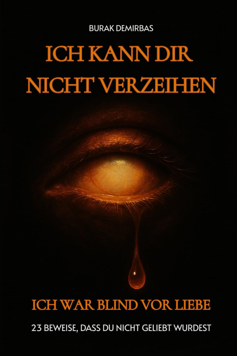 Ich kann dir nicht verzeihen ( Ich war Blind vor Liebe ): 23 Beweise, dass du nicht geliebt wurdest Lifestyle