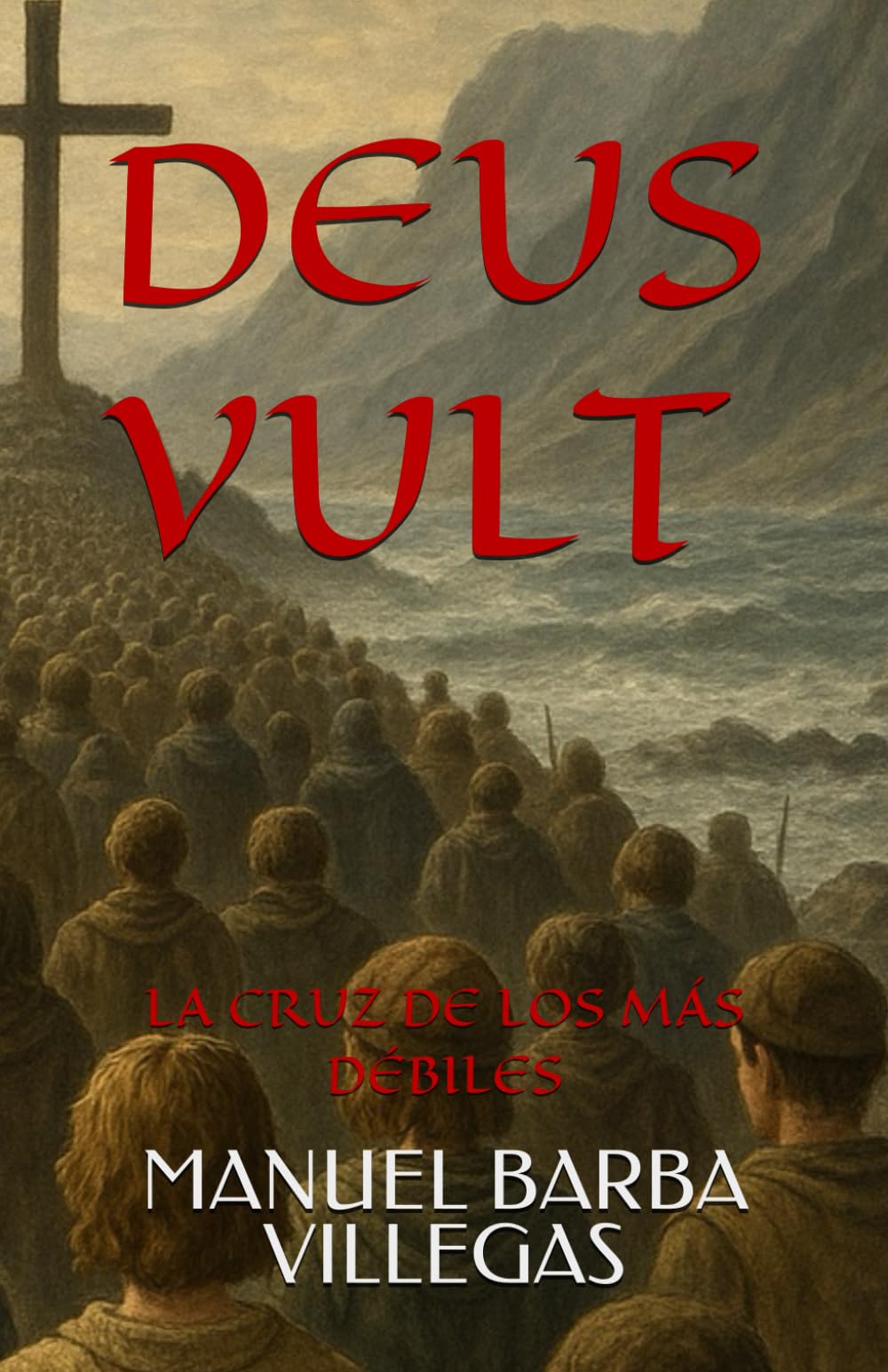 DEUS VULT: LA CRUZ DE LOS MÁS DÉBILES book