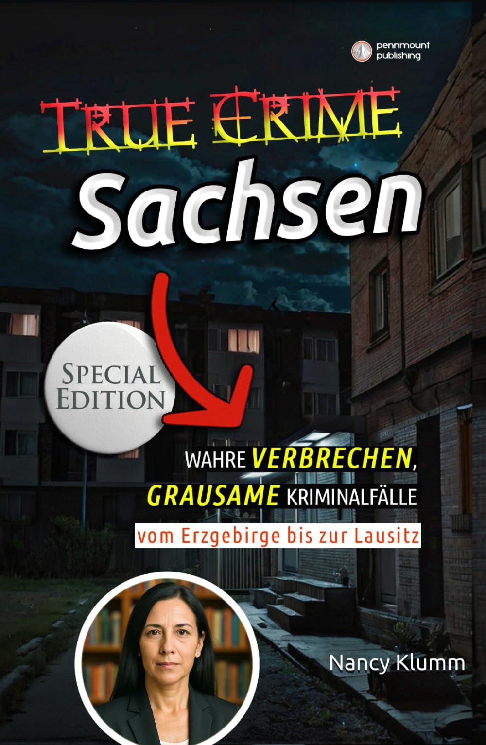 True Crime Sachsen – Wahre Verbrechen vom Erzgebirge bis zur Lausitz (Special Edition) (True Crime Deutschland: 16 Bundesländer. 16 Bände., Band 1) Contemporary literature Books