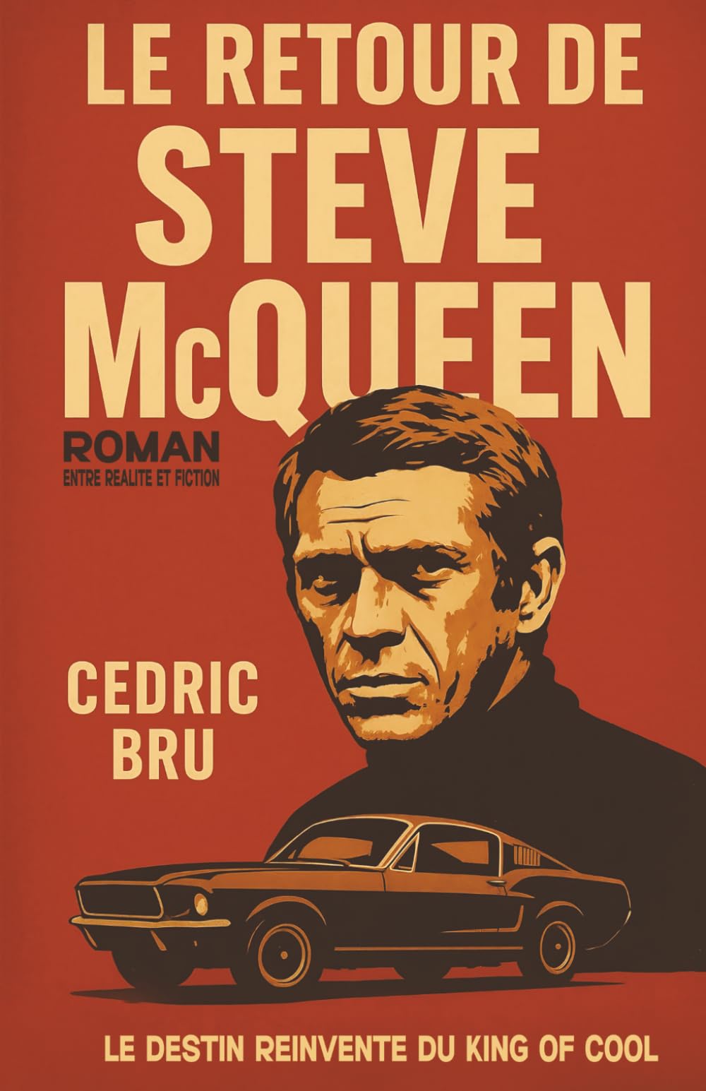 LE RETOUR DE STEVE McQUEEN: Entre réalité et fiction, le destin réinventé du king of cool Biographies