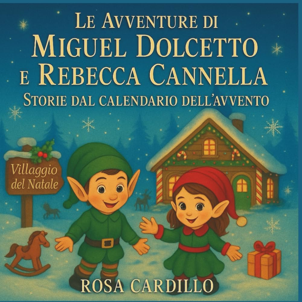 Le Avventure di Miguel Dolcetto e Rebecca Cannella: Racconti dal calendario dell'avvento book