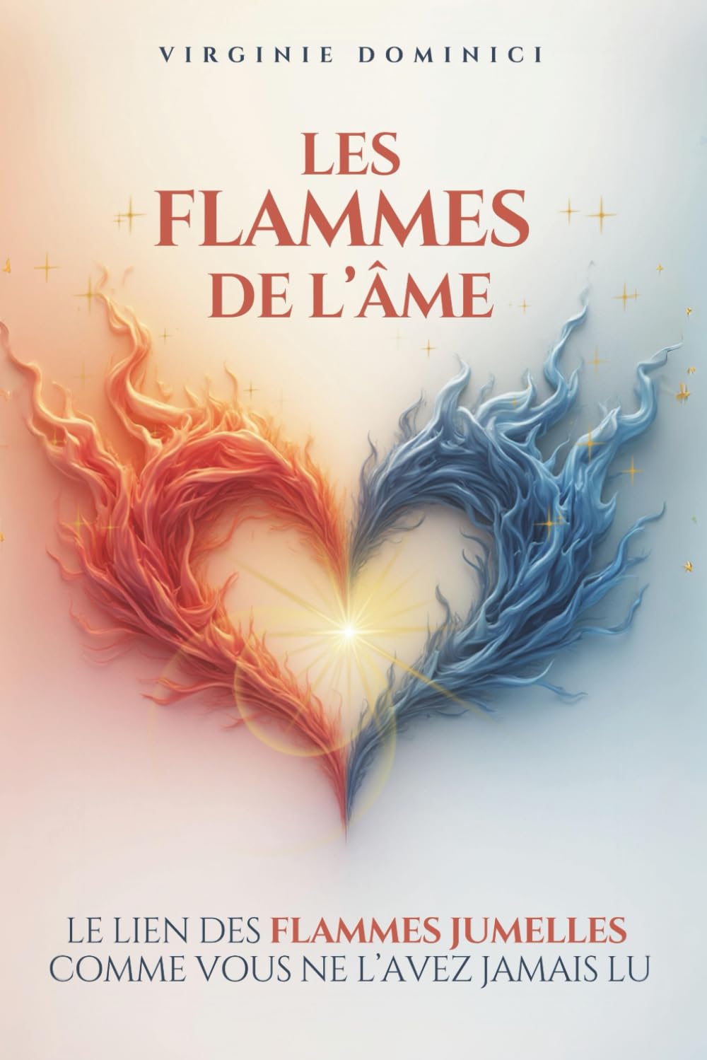 LES FLAMMES DE L'ÂME: Le lien des FLAMMES JUMELLES comme vous ne l'avez jamais lu book