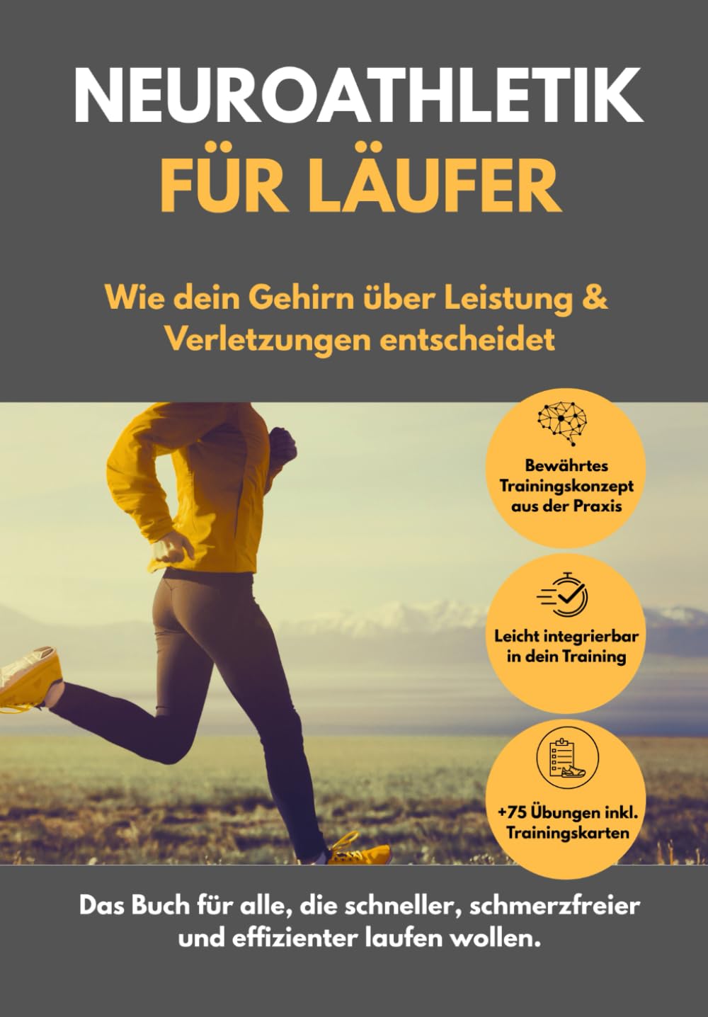 Neuroathletik im Lauftraining: Wie dein Gehirn über Leistung & Verletzungen entscheidet.: Das Buch für alle, die schneller, schmerzfreier und effizienter laufen wollen. Leisure & Fun