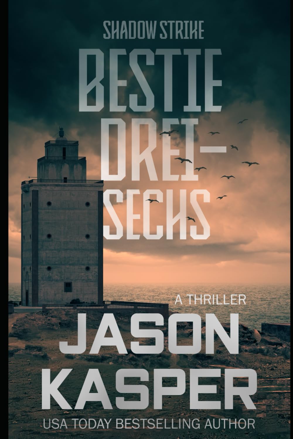 Shadow Strike: Bestie Drei-Sechs (Shadow Strike Serie, Band 5) Suspense & Thrillers