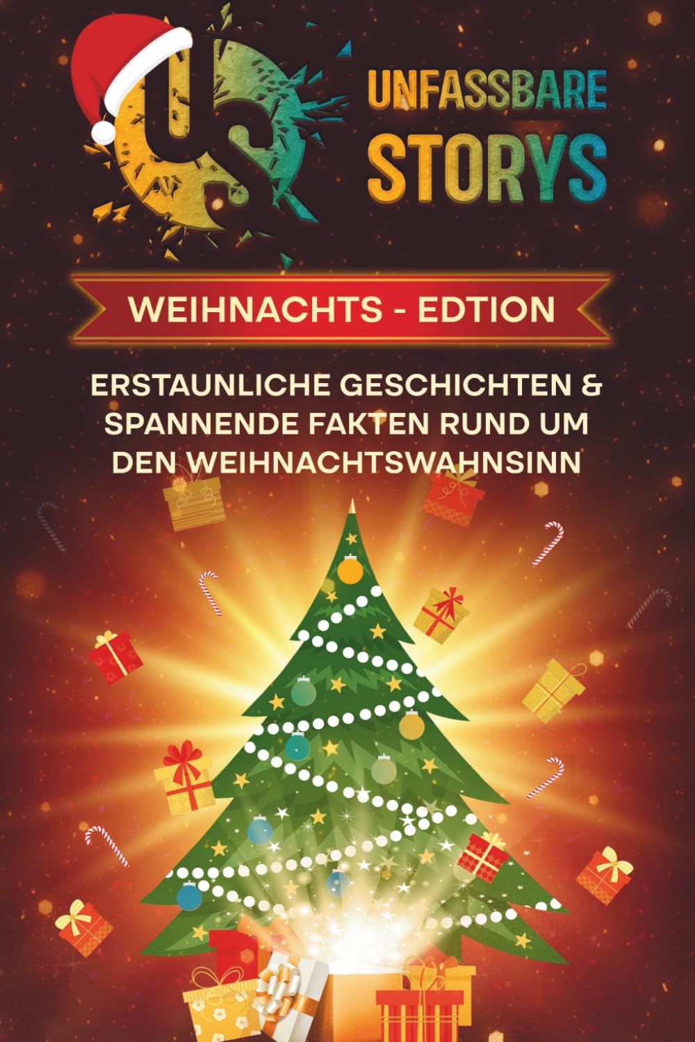 Unfassbare Storys – Weihnachts Edition: Erstaunliche Geschichten & spannende Fakten rund um den Weihnachtswahnsinn Lifestyle