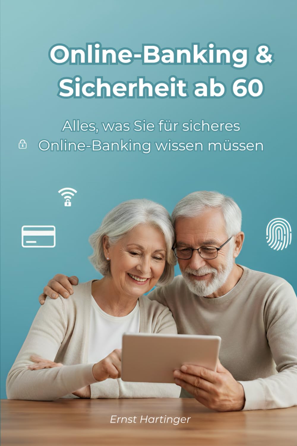 Online-Banking & Sicherheit ab 60: Einfach erklärt: So erledigen Sie Überweisungen, Einkäufe und Zahlungen sicher im Internet – ohne Angst vor Betrug ... Die verständliche Ratgeberreihe für Senioren) Computer Science