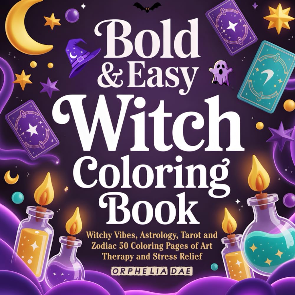 Bold & Easy Witch Coloring Book: Witchy Vibes, Astrology, Tarot and Zodiac 50 Coloring Pages of Art Therapy and Stress Relief book