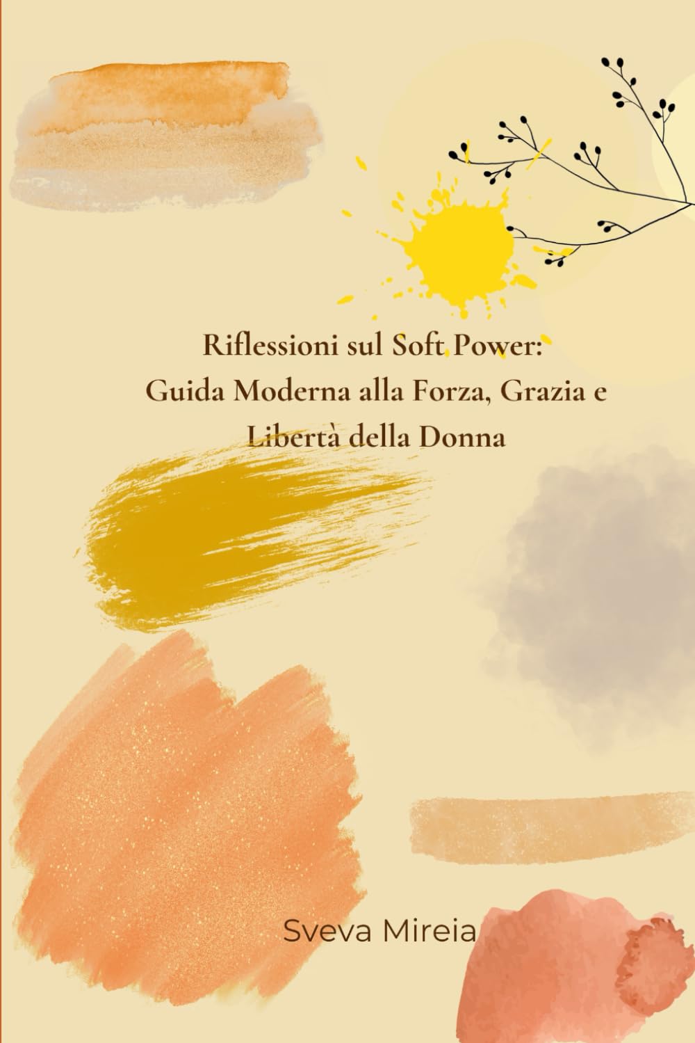 Riflessioni sul Soft Power: Guida Moderna alla Forza, Grazia e Libertà della Donna book
