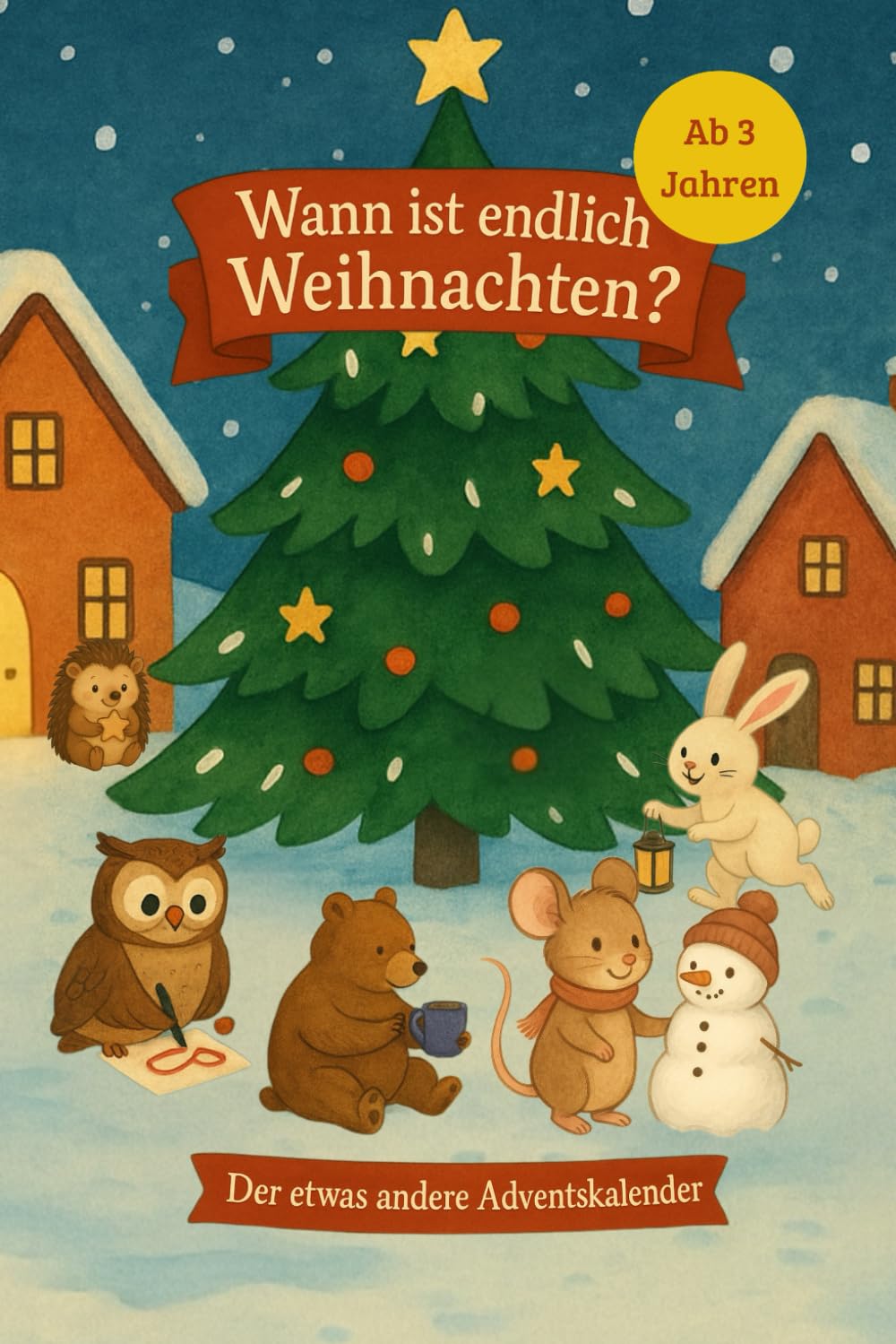 Wann ist endlich Weihnachten?: Der etwas andere Adventskalender - ein Geschenk in der Vorweihnachtszeit das Verbundenheit schafft Lifestyle