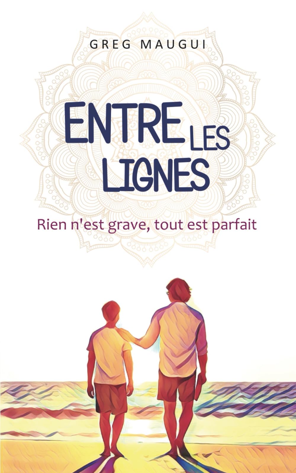 Entre les lignes: Rien n'est grave tout est parfait book