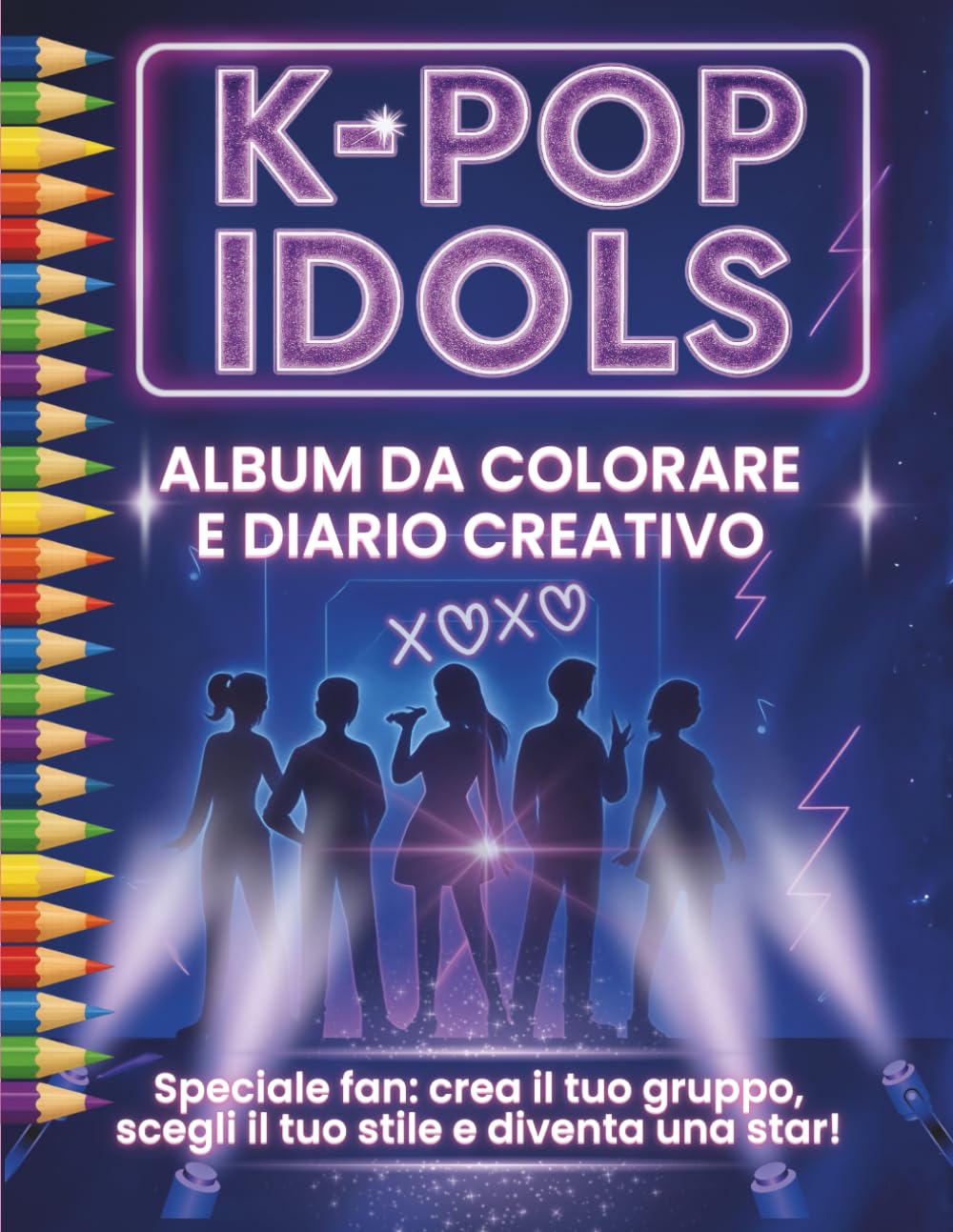 K-pop Idols – Album da colorare e diario creativo: Speciale fan: crea il tuo gruppo, scegli il tuo stile e diventa una star! book
