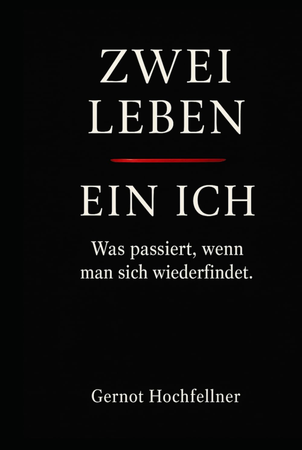 ZWEI LEBEN - EIN ICH: Was passiert, wenn man sich wiederfindet. Art & Literature