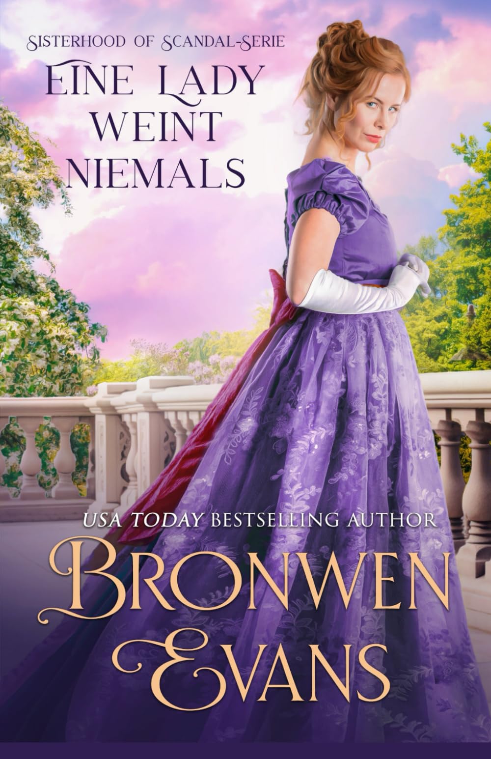 Eine Lady weint nicht: Regency-Romanze der zweiten Chance (Sisterhood Of Scandal-Serie, Band 4) Historical Fiction