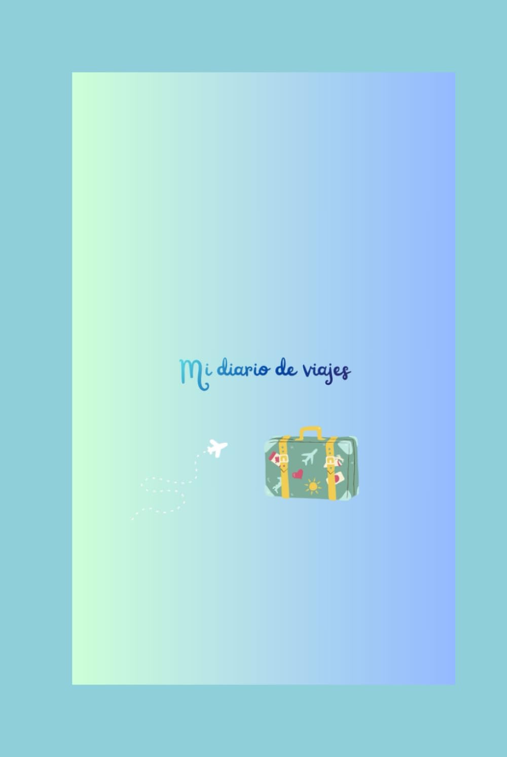 MI PRIMER DIARIO DE VIAJES: Un diario para recordar tus aventuras y guardar tus mejores recuerdos. book