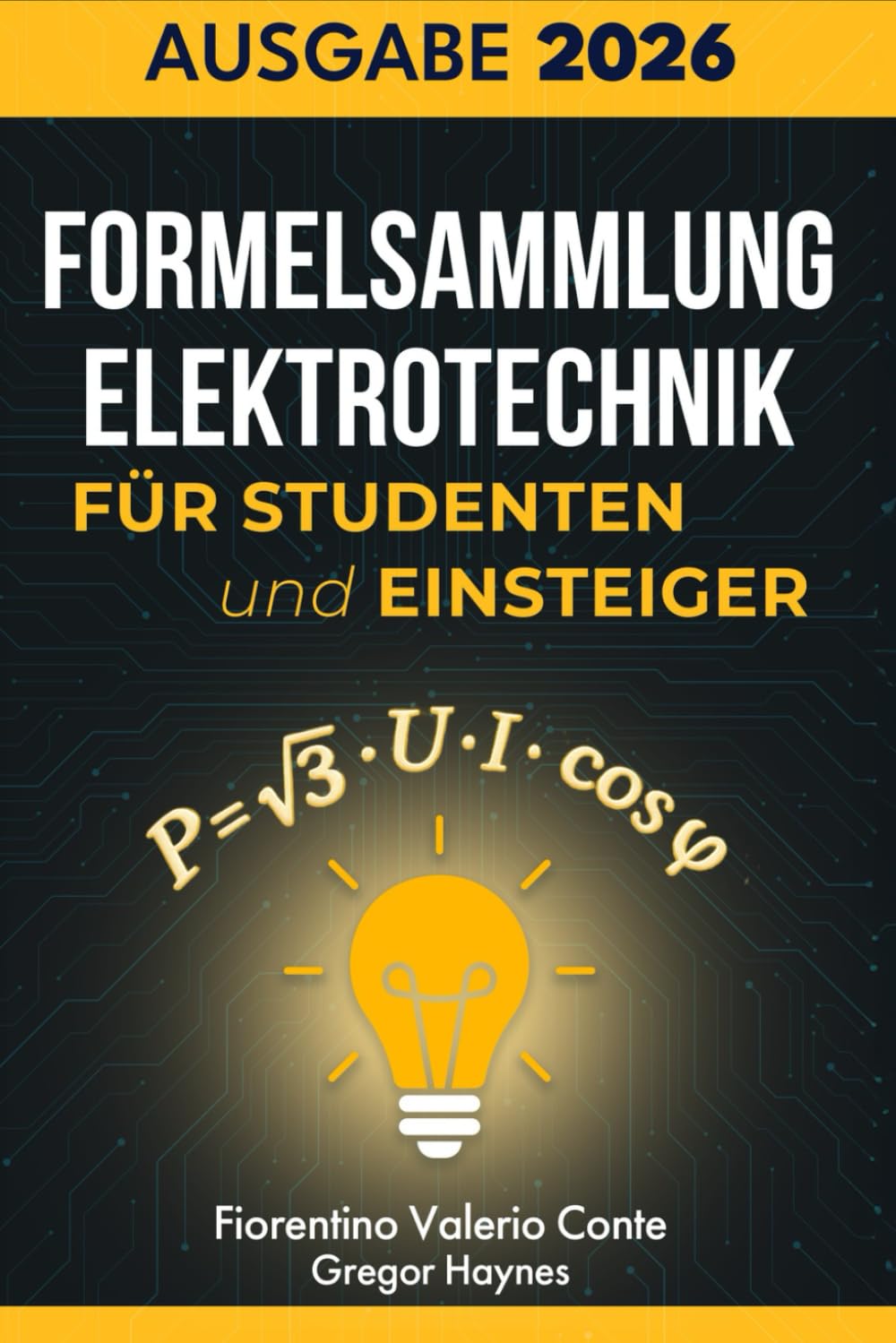 Formelsammlung Elektrotechnik für Studenten und Einsteiger: Die wichtigste Formelsammlung – klar strukturiert, leicht verständlich und ideal zum schnellen Nachschlagen für Studium und Ausbildung. Business & Technology