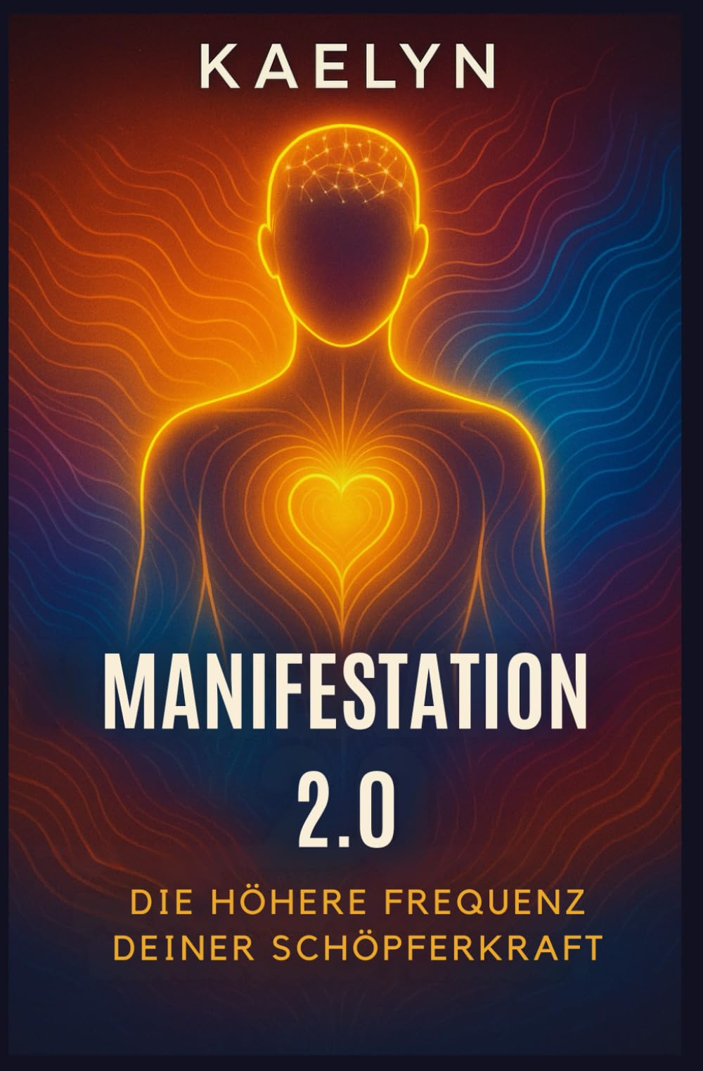 Manifestation 2.0: Die höhere Frequenz deiner Schöpferkraft Health, Nutrition & Fitness