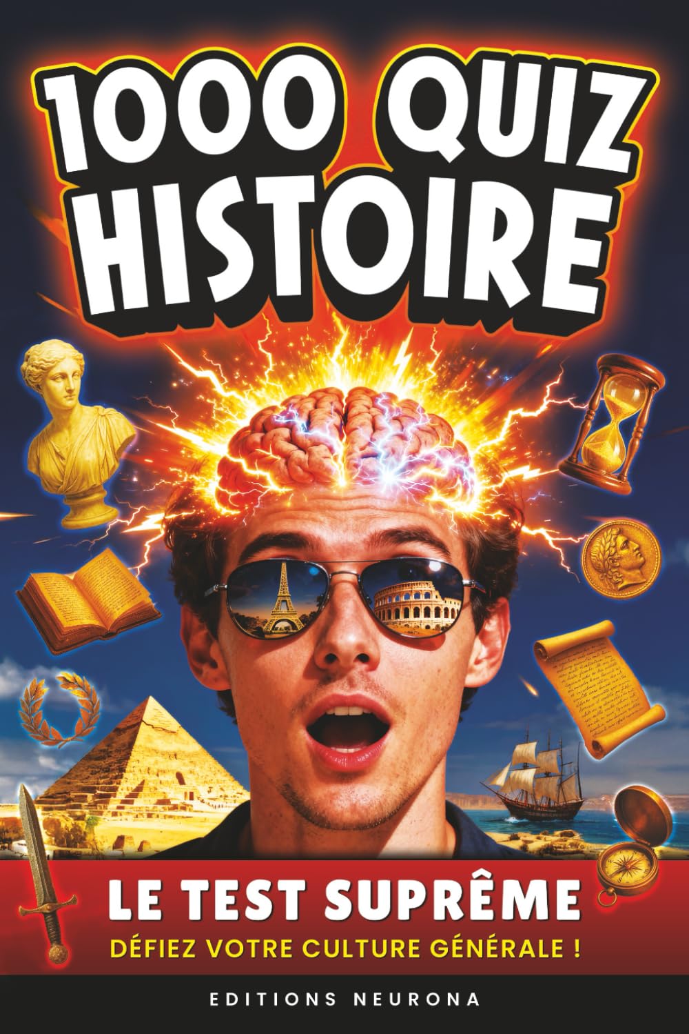 Histoire : 1000 Quiz: Culture Générale & Histoire | Le Challenge Suprême pour un Voyage Ludique au Cœur du Passé book