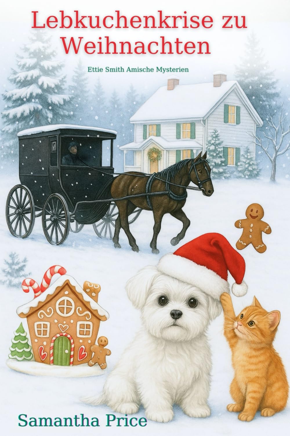 Lebkuchenkrise zu Weihnachten: ein weihnachtlicher Cozy-Krimi (Ettie Smith Amische Mysterien) Cosy Mystery & Humour