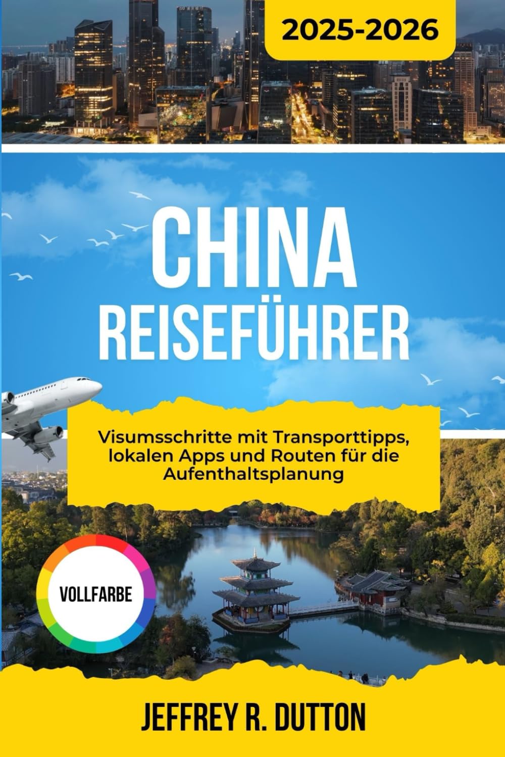 CHINA REISEFÜHRER 2025-2026: Visumsschritte mit Transporttipps, lokalen Apps und Routen für die Aufenthaltsplanung book