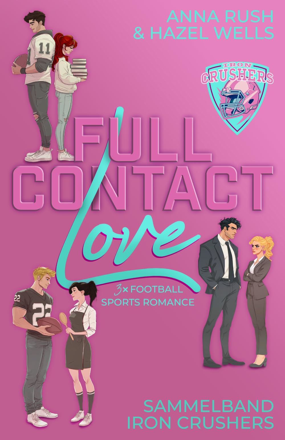 Full Contact Love – Iron Crushers Sammelband: Die komplette Reihe in einem Buch (3x Football Sports Romance) book