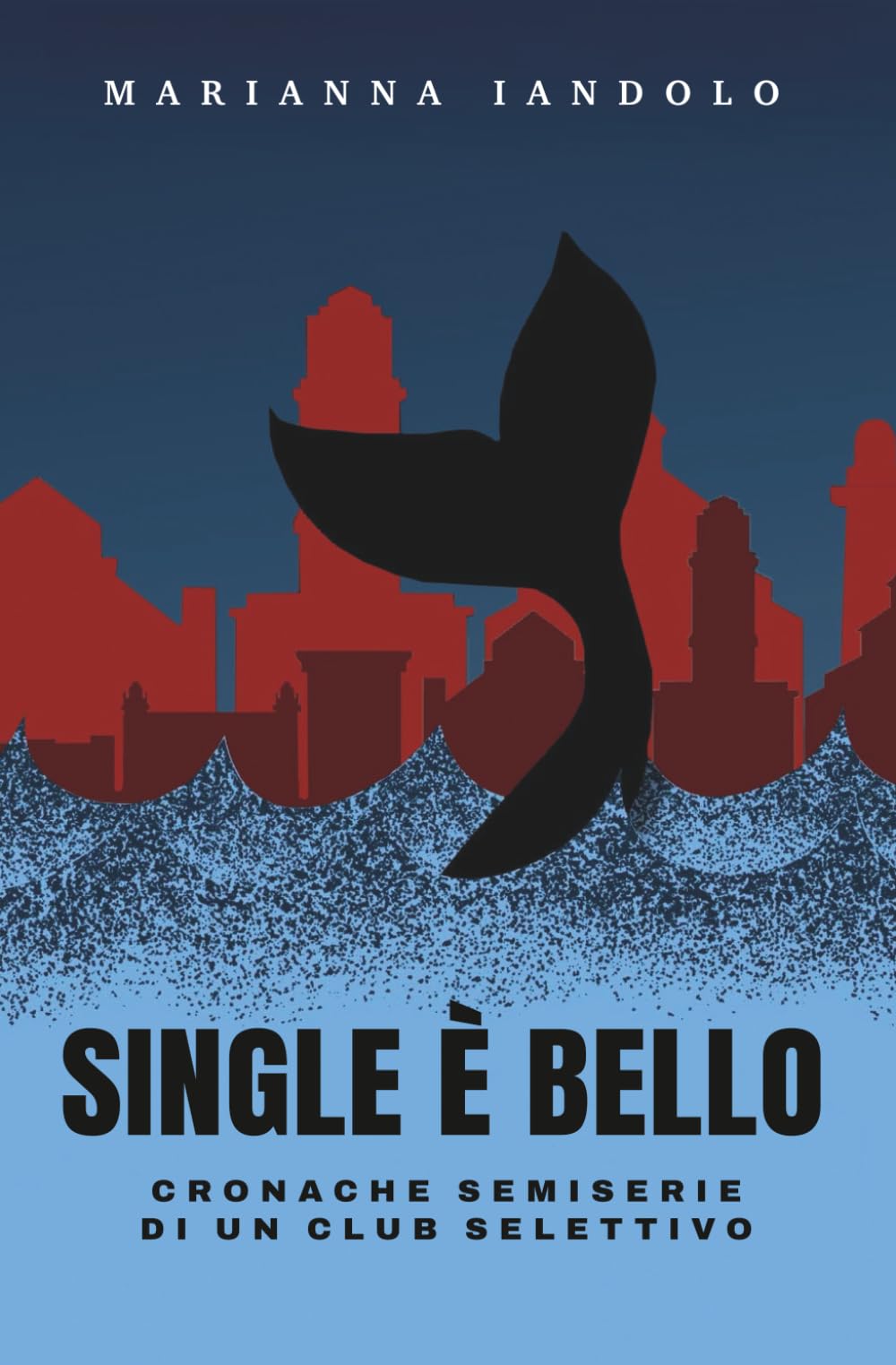 Single è Bello: Cronache semiserie di un club selettivo book