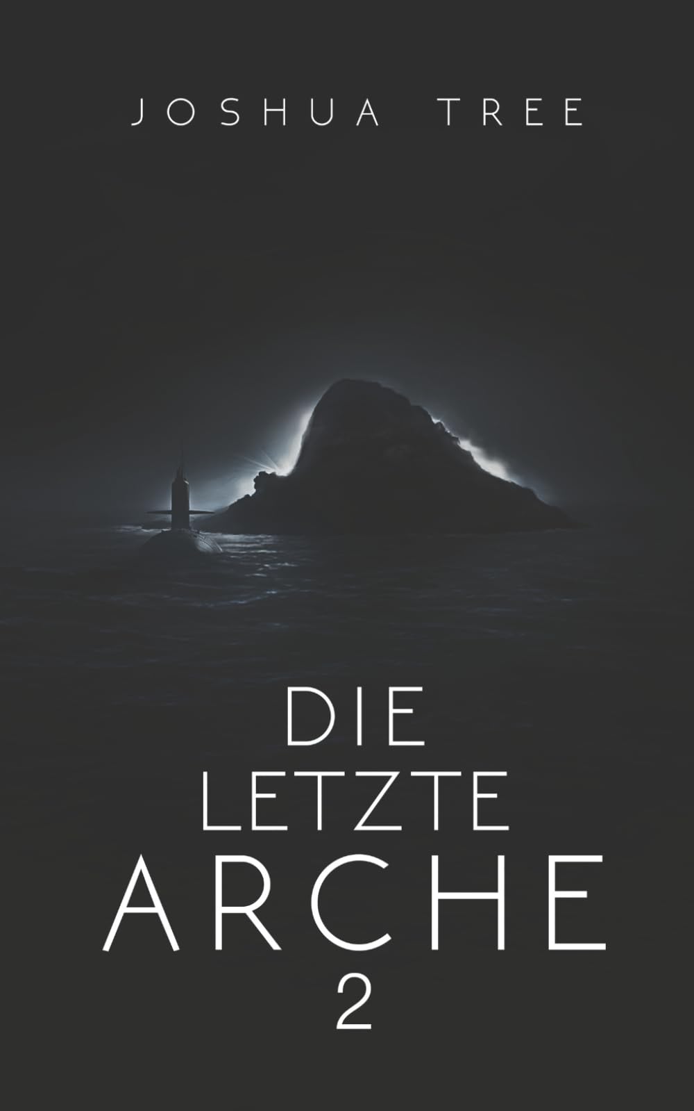 Die letzte Arche 2: Science Fiction Thriller (Dunkelheit, Band 2) Fantasy & Sci-Fi