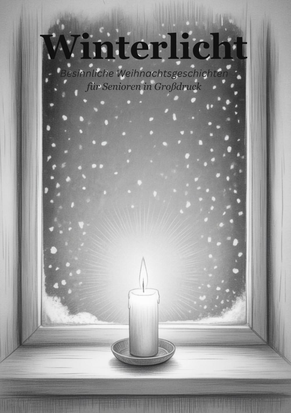 Winterlicht: Besinnliche Weihnachtsgeschichten für Senioren in Großdruck Essays & Short Stories