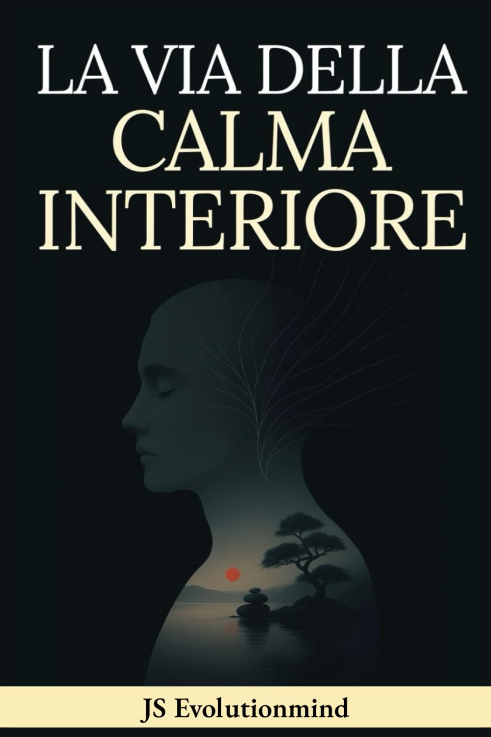 LA VIA DELLA CALMA INTERIORE: Guida pratica di Stoicismo, Mindfulness e Saggezza Buddista per la resilienza emotiva, superare ansia e stress e trovare la pace interiore. book