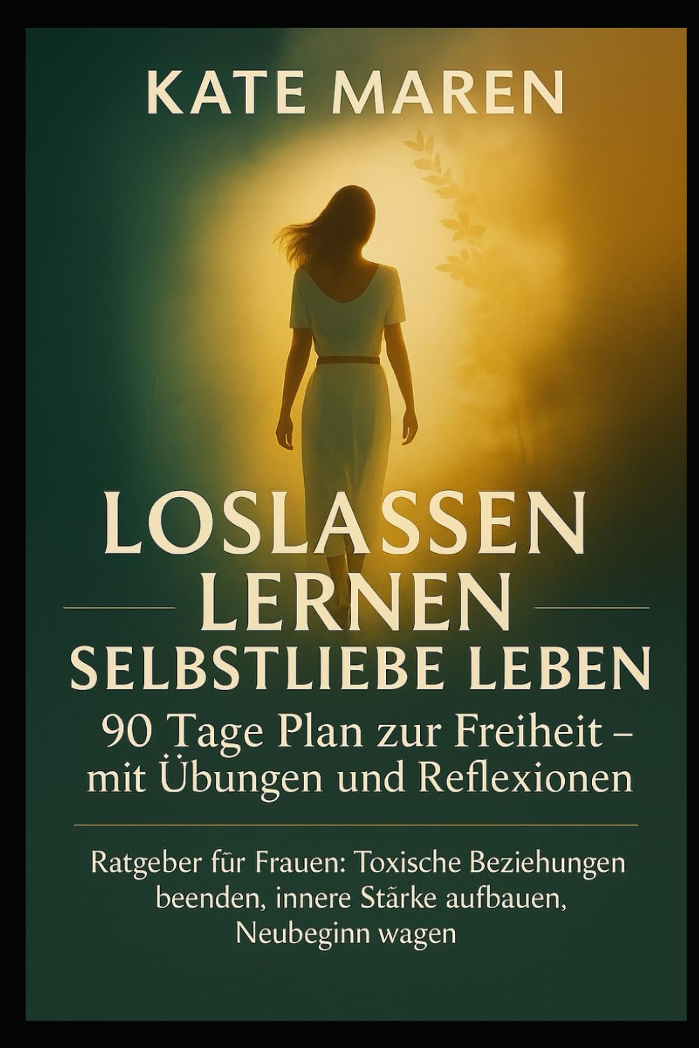 Loslassen lernen - Selbstliebe leben: Ratgeber für Frauen: Toxische Beziehungen beenden, innere Stärke aufbauen, Neubeginn wagen Lifestyle