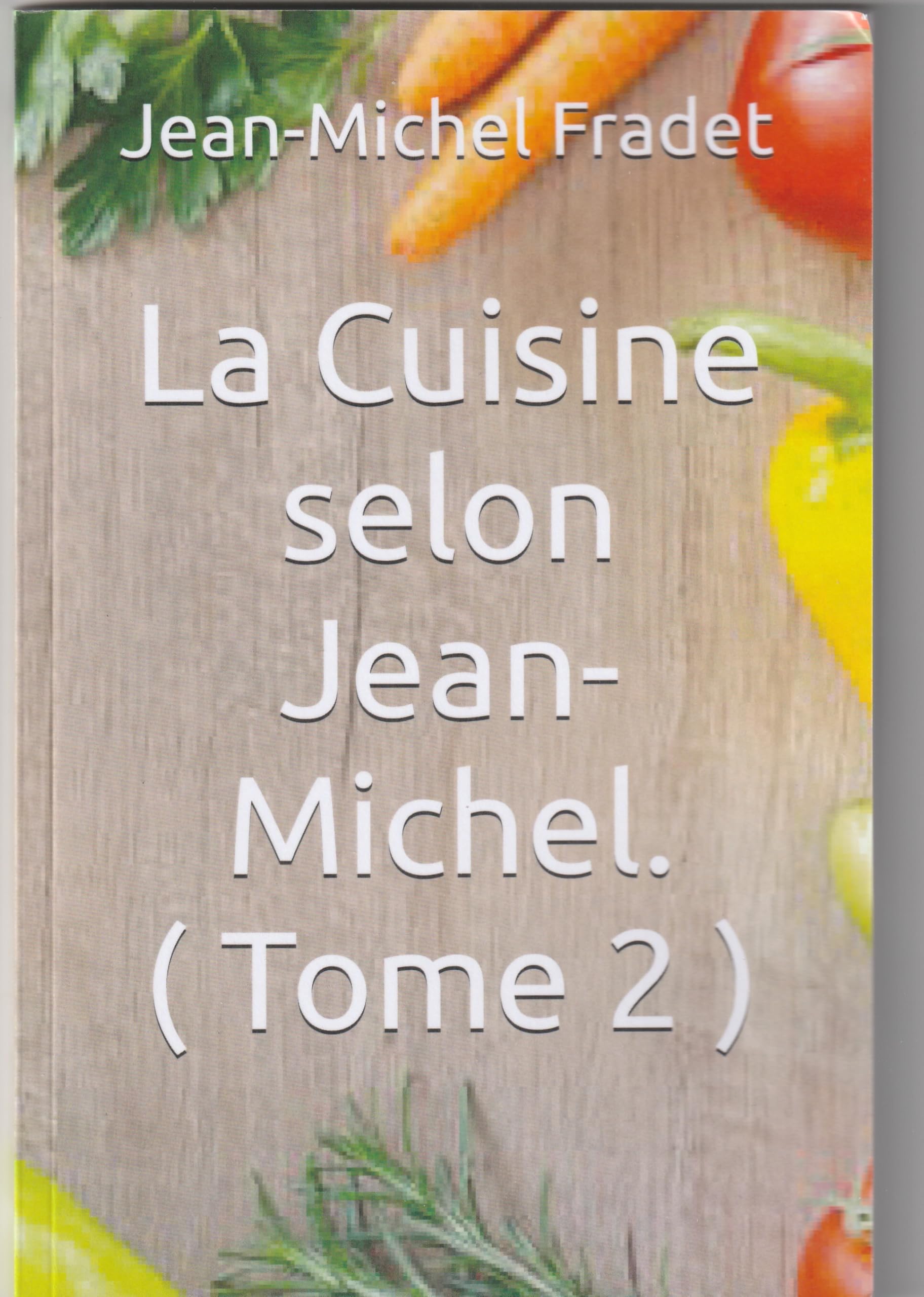 La Cuisine selon Jean-Michel. ( Tome 2 ) book