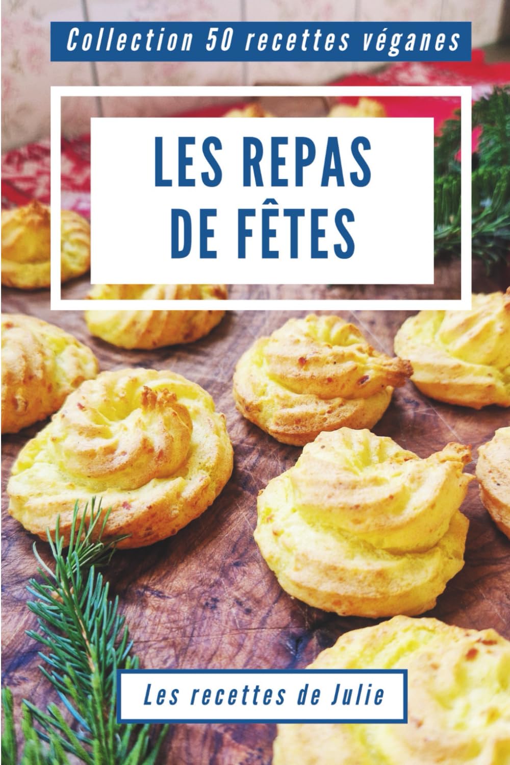 50 recettes véganes : Les Repas de Fêtes book