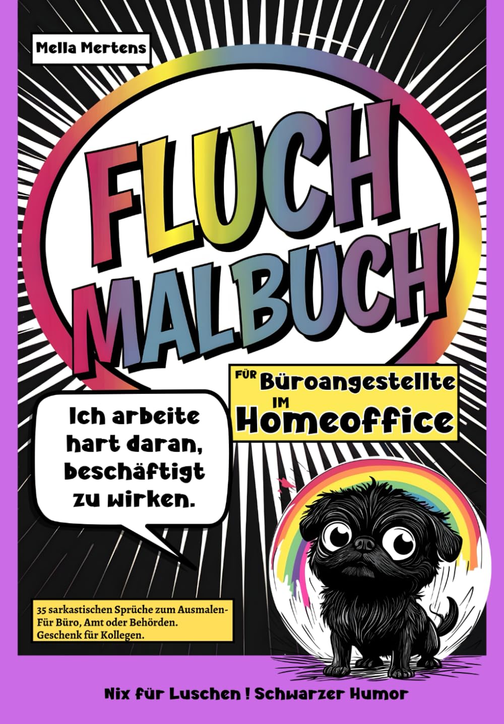 Fluch Malbuch für Büroangestellte im Homeoffice: „Ich arbeite hart daran, beschäftigt zu wirken.“– 35 sarkastischen Sprüche zum Ausmalen- Für Büro, Amt oder Behörden. Geschenk für Kollegen. Humour & Satire