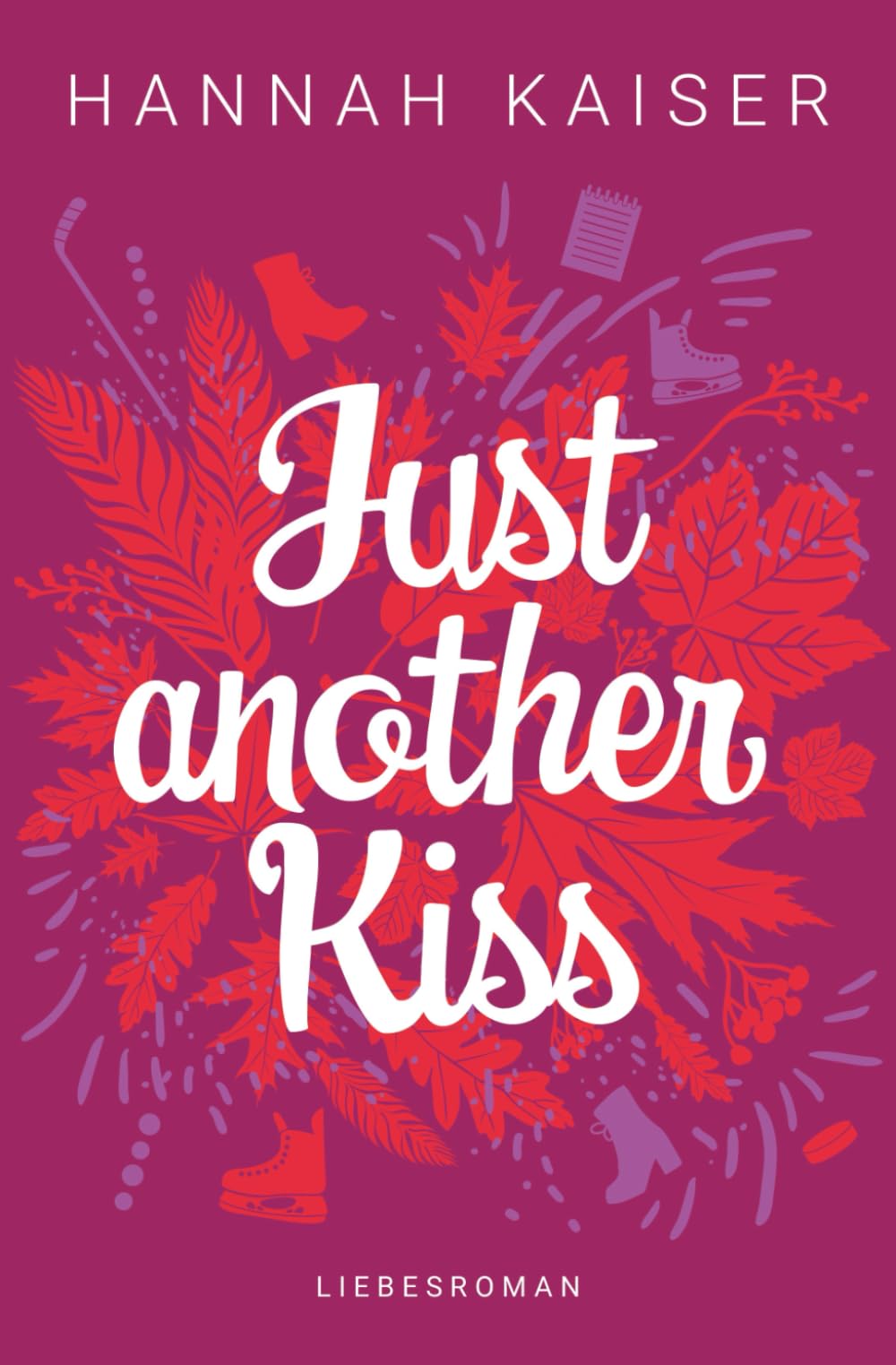 Just another Kiss: Liebesroman Contemporary Romance