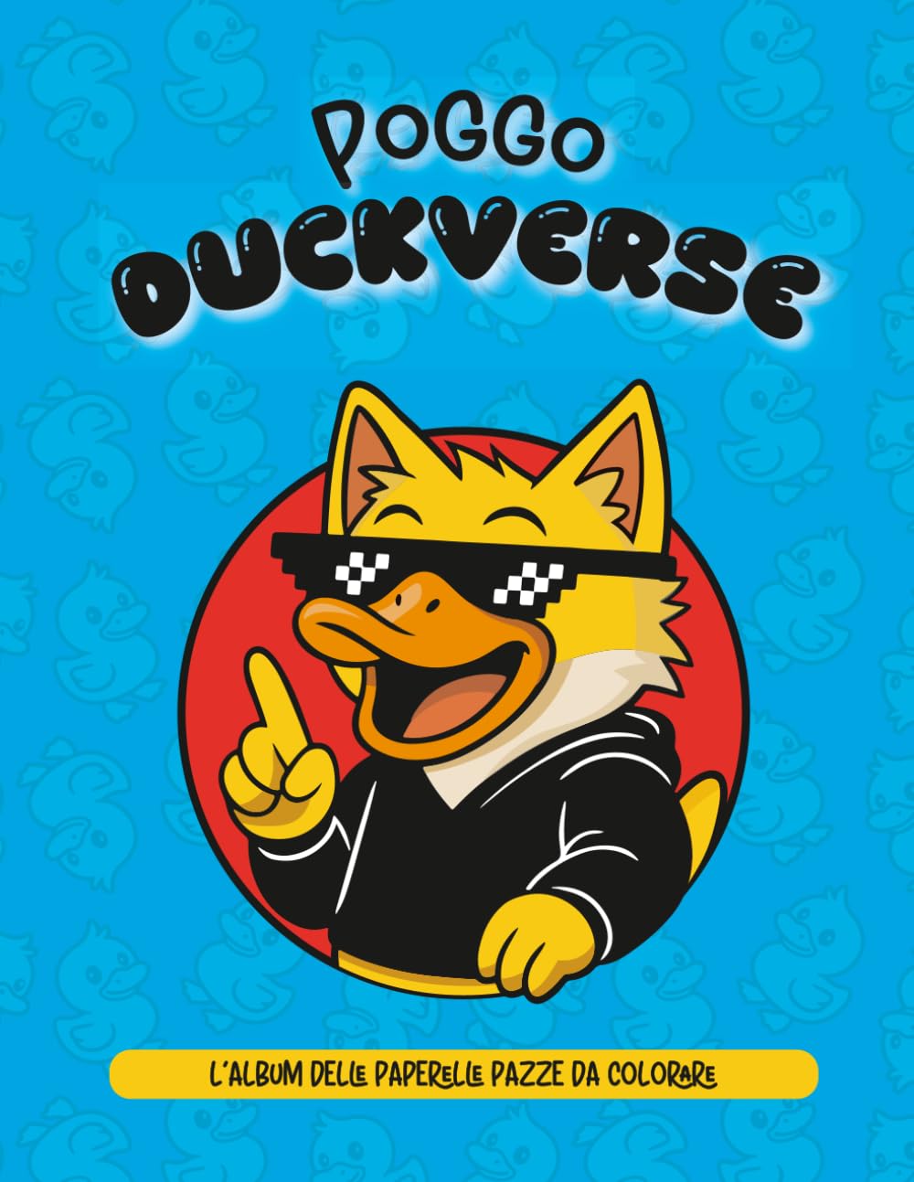 POGGO DUCKVERSE: L'ALBUM DELLE PAPERELLE PAZZE DA COLORARE book
