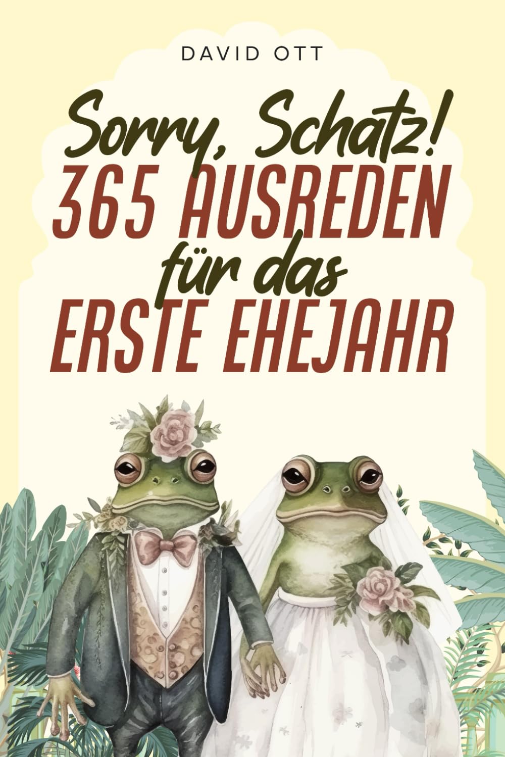 Sorry, Schatz! 365 Ausreden für das erste Ehejahr: Das originelle Hochzeitsgeschenk und lustige Geschenkbuch für Brautpaare und Pärchen jeden Alters und jeder Beziehungslänge Classics