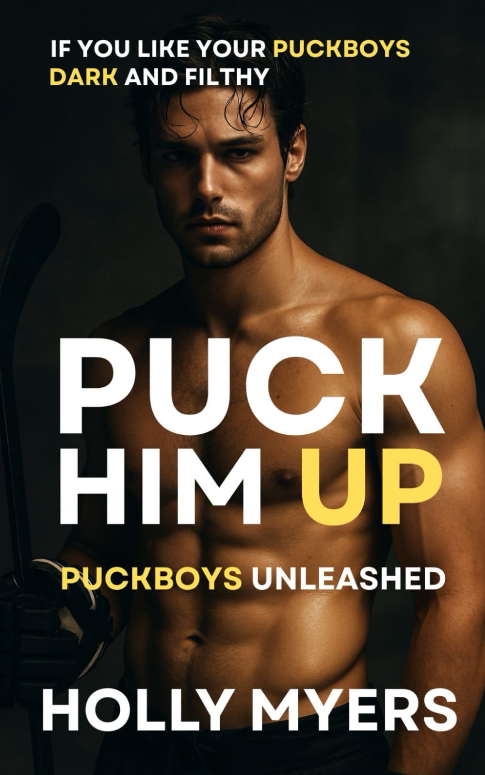 Puck Him Up: A Dark, Rivals-to-Lovers MM Hockey Romance (Puckboys Unleashed, Band 1) LGBTQ+