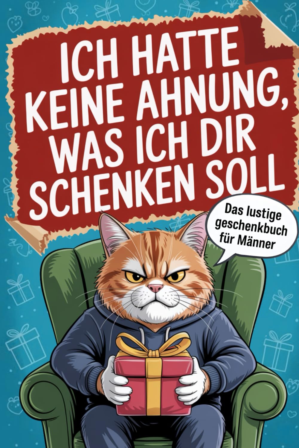 Ich hatte keine Ahnung, was ich dir schenken soll: Das ultimativ lustige Geschenk für Männer vollgepackt mit unnützem Wissen, kuriosen Fakten und ... Geburtstage und jeden anderen Anlass. Politics & Society Books