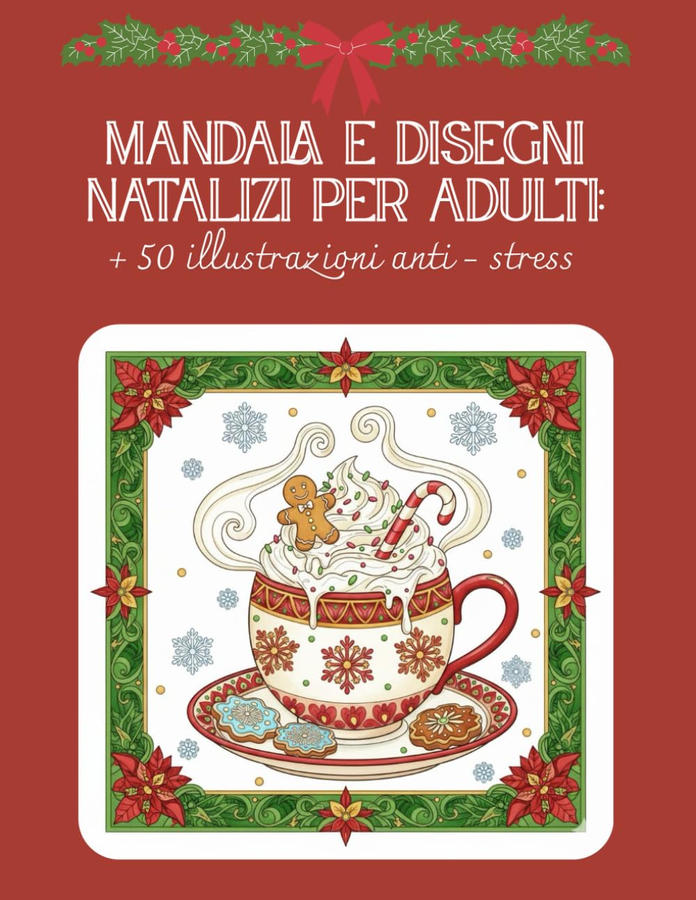 Mandala e disegni natalizi per adulti: + 50 illustrazioni anti- stress book