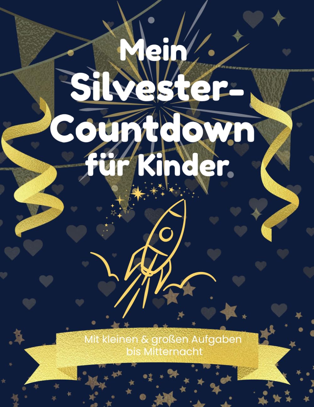 Mein Silvester-Countdown für Kinder: Mit kleinen & großen Aufgaben bis Mitternacht (Meine Vorfreude-Countdowns für Kinder) Parents & Children