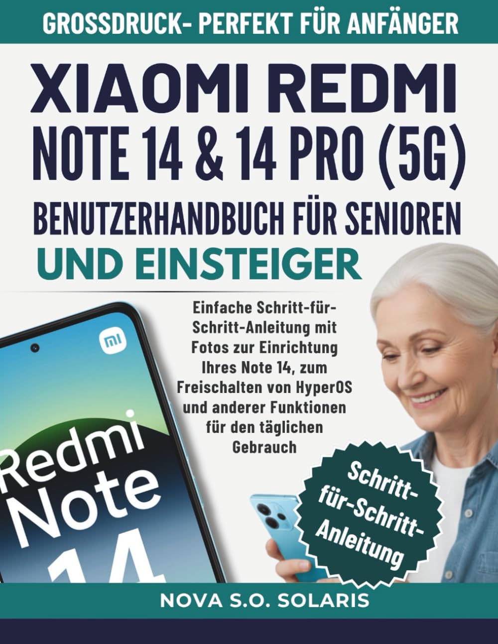 XIAOMI REDMI NOTE 14 & 14 PRO (5G) BENUTZERHANDBUCH FÜR SENIOREN UND EINSTEIGER: Einfache Schritt-für-Schritt-Anleitung mit Fotos zur Einrichtung ... anderer Funktionen für den täglichen Gebrauch Computer Science