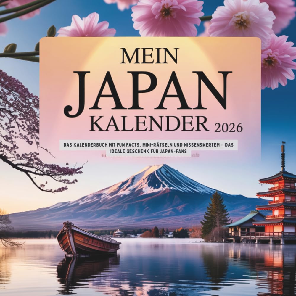 Mein Japan Kalender 2026: Das Kalenderbuch mit Fun Facts, Mini-Rätseln und Wissenswertem – das ideale Geschenk für Japan-Fans Travel Books