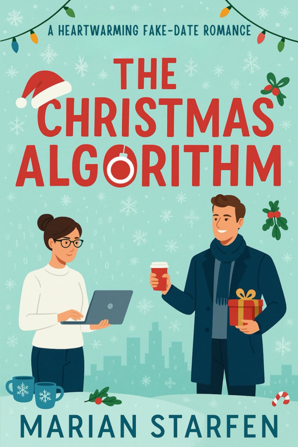 The Christmas Algorithm: A Heartwarming Fake-Date Romance (The Christmas Romance Stories, Band 3) Contemporary Romance