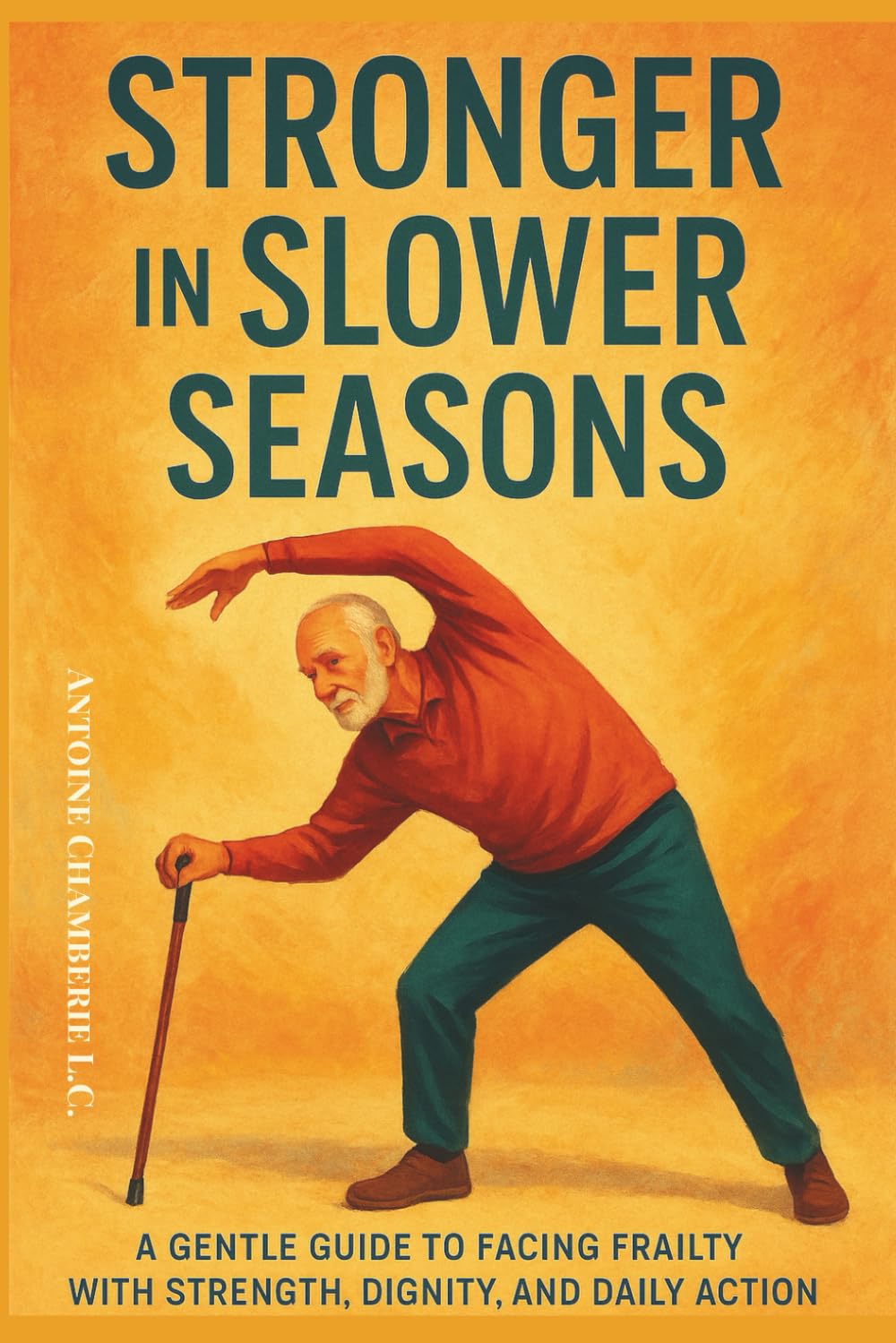 Growing Strong Again: A Simple Guide to Preventing and Reversing Frailty Syndrome Health, Nutrition & Fitness