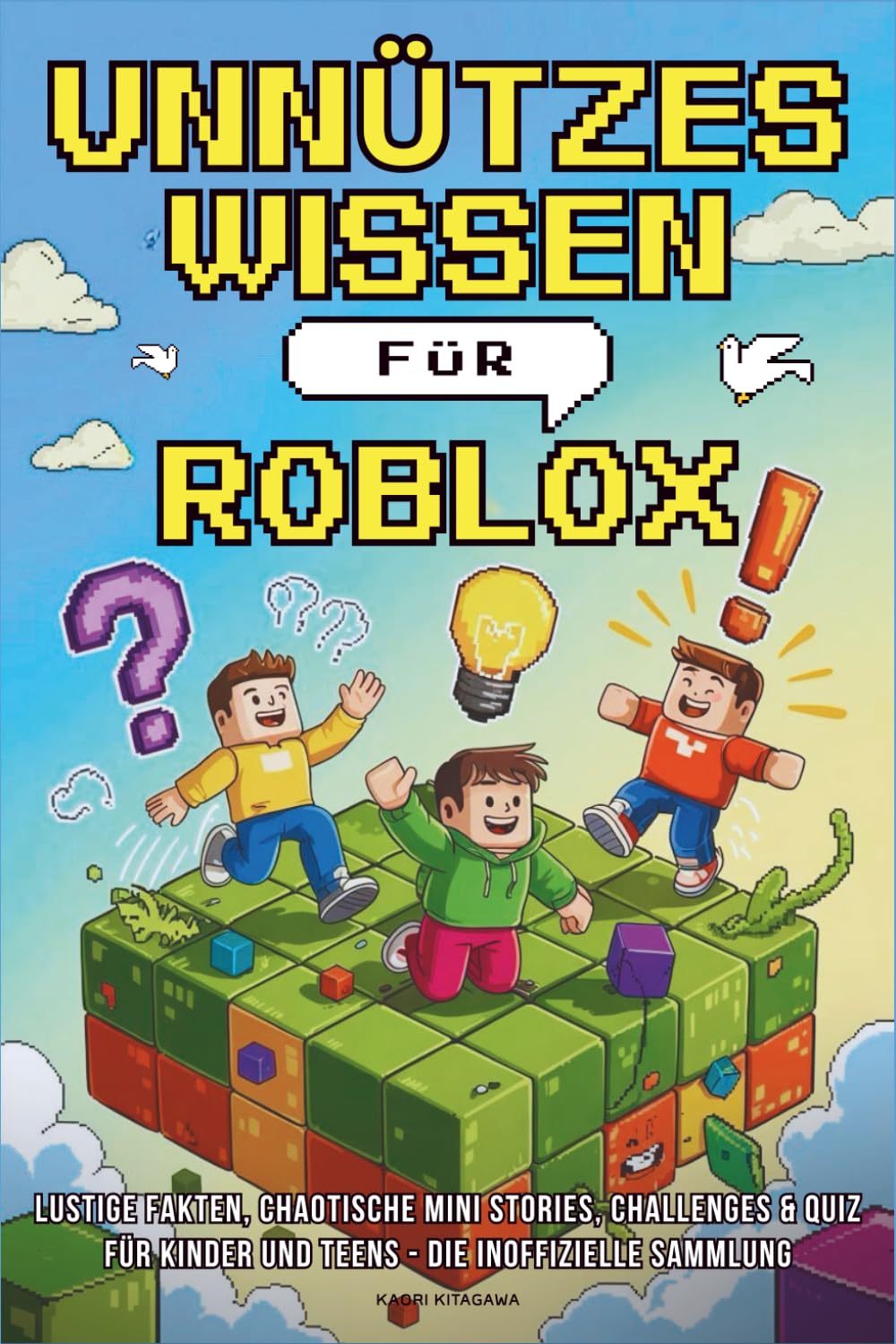Unnützes Wissen für Roblox: Lustige Fakten, chaotische Mini Stories, Challenges & Quiz für Kinder und Teens - Die inoffizielle Sammlung Film, Art & Culture